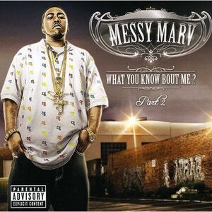 Messy Marv - What You Know About Me 2  CD